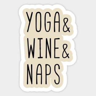 Yoga and Wine and Naps (black) Sticker